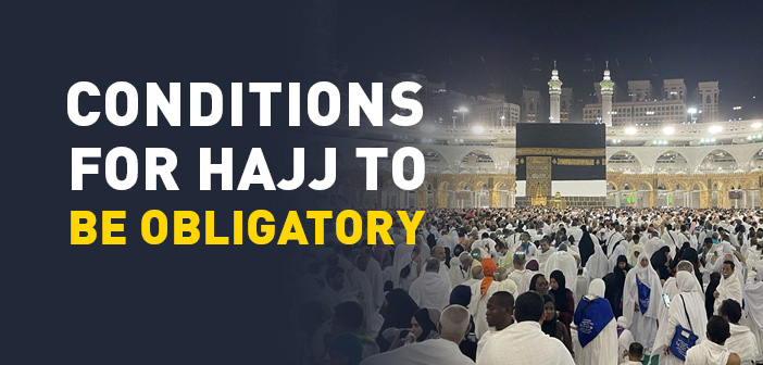 What Are the Conditions for Hajj to Be Accepted?